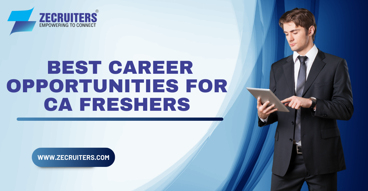 Best Career Opportunities for CA Freshers in 2024 | Jobs with Zecruiters