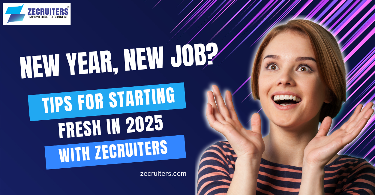 New Year, New Job? Tips for Starting Fresh in 2025 with Zecruiters