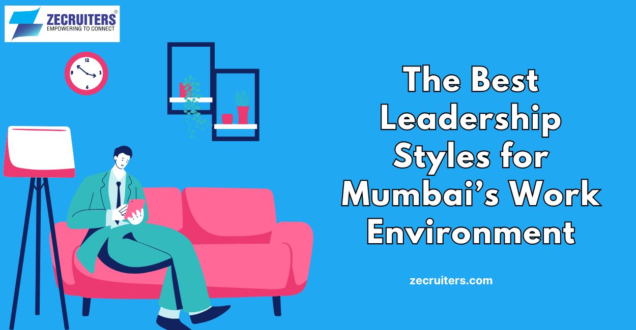 The Best Leadership Styles for Mumbai’s Work Environment