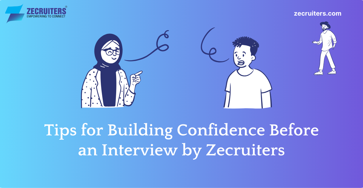 Tips for Building Confidence Before an Interview by Zecruiters